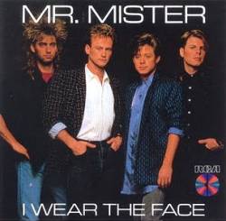 Mr. Mister : I Wear the Face